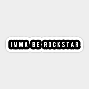 Imma Be Rockstar - Minimal Typography Sticker